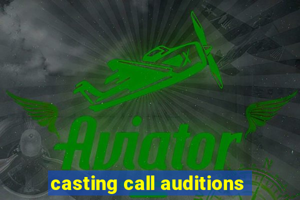 casting call auditions